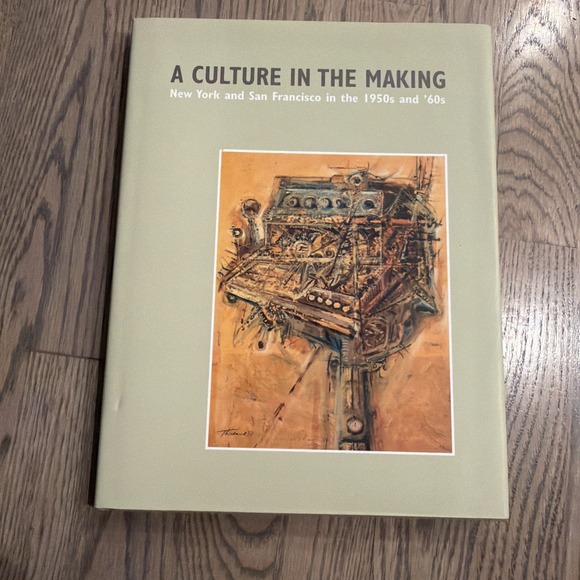 Other - A Culture in the Making: New York and San Francisco in the 1950s and‎ '60s
